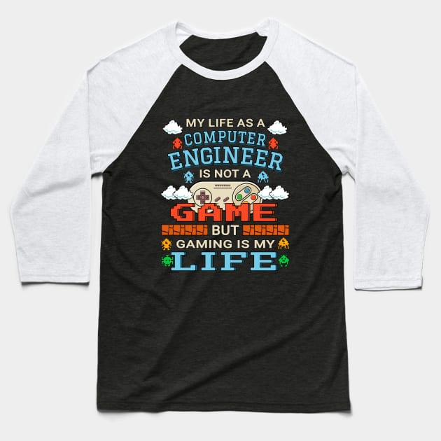 Computer Engineer Gamer Art Gaming Design Quote Baseball T-Shirt by jeric020290